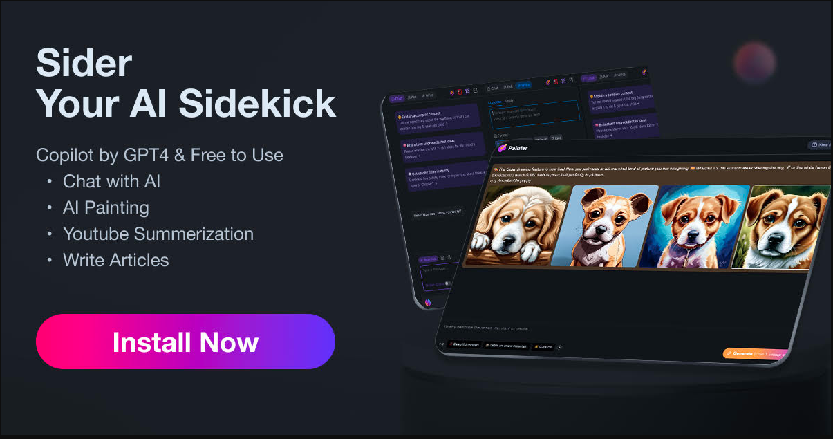 Advertisement banner for "Sider - Your AI Sidekick" showing features like AI chat, AI painting, YouTube summarization, and article writing, with a button labeled "Install Now" and dog artwork examples on a laptop screen.